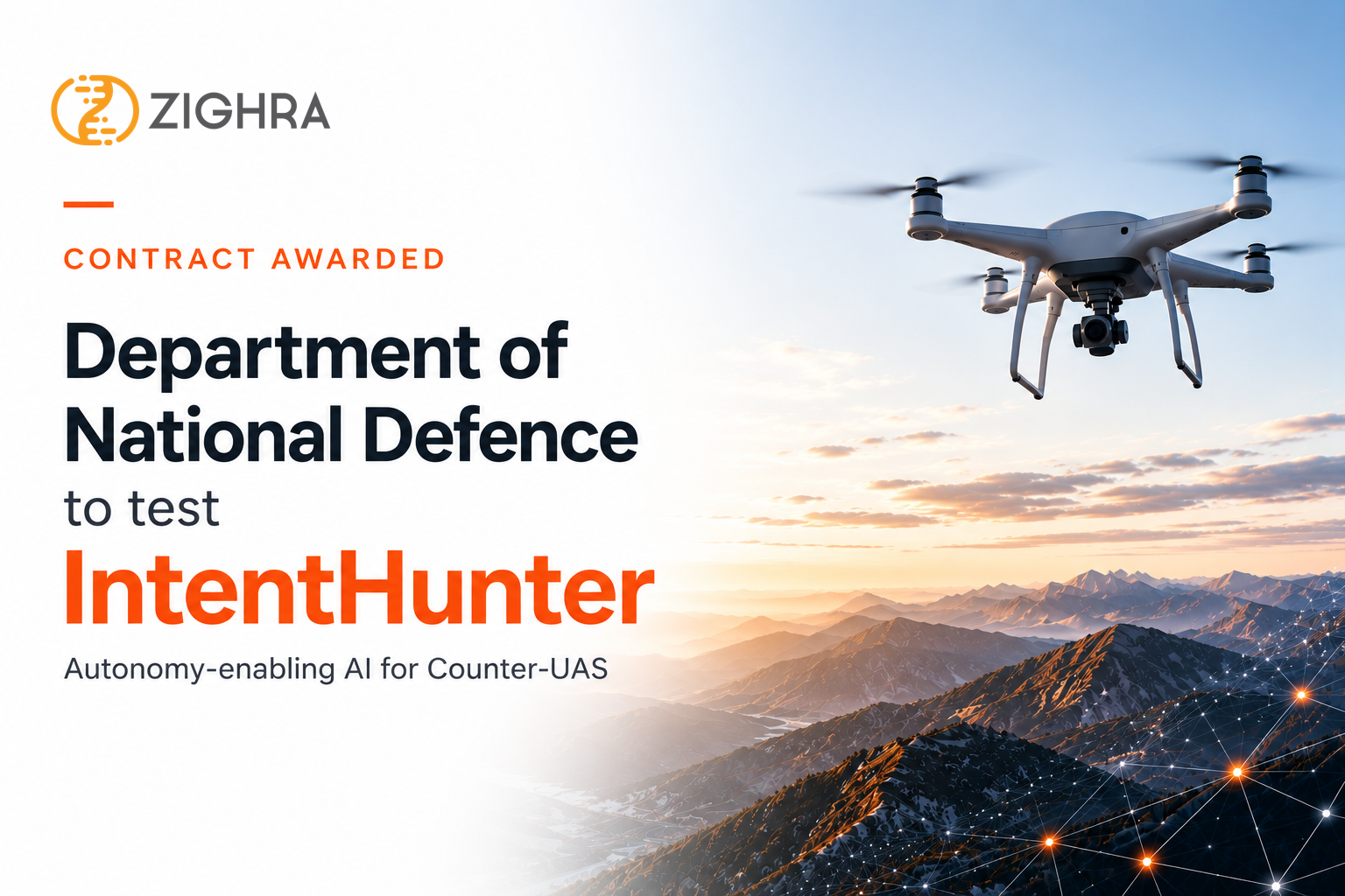 Department of National Defence to test Zighra’s IntentHunter, an autonomy-enabling AI platform for Counter-UAS